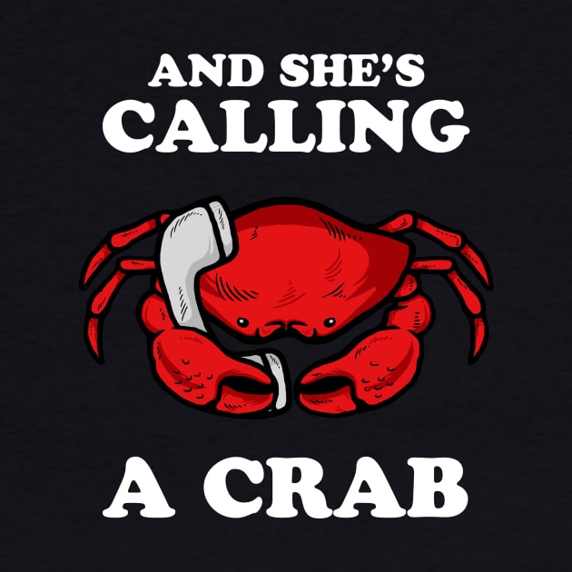 And She's Calling A Crab by dumbshirts